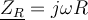  \underline{Z_R}=j\omega R 