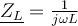  \underline{Z_L}=\frac{1}{j \omega L} 