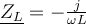  \underline{Z_L}= -\frac{j}{\omega L} 