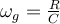  \omega_g=\frac{R}{C} 