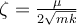  \zeta=\frac{\mu}{2\sqrt{mk}} 