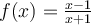 f(x)=\frac{x-1}{x+1}