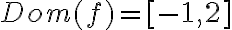 Dom(f)=[-1,2]