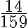 \displaystyle{\frac{14}{159}}