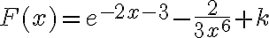 F(x)=e^{-2x-3}-\frac{2}{3x^6}+k