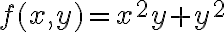f(x,y)=x^2y+y^2