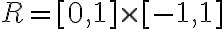 R=[0,1]\times [-1,1]