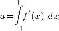 a=\int_{-1}^{1} f'(x)\ dx 