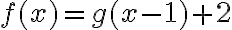 f(x)=g(x-1)+2