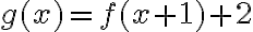 g(x)=f(x+1)+2