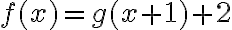 f(x)=g(x+1)+2