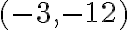 (-3,-12)