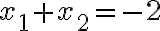 x_1+x_2=-2