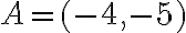 A=(-4,-5)