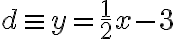 d\equiv y= \frac{1}{2}x-3