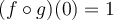 (f\circ g)(0)=1