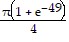 (π(1 + (e) with superscript (-49))/4)