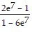 (2(e) with superscript (7) - 1/1 - 6(e) with superscript (7))