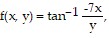 f(x, y) = (tan) with superscript (-1) (-7x/y),