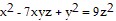 (x) with superscript (2) - 7xyz + (y) with superscript (2) = 9(z) with superscript (2)