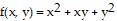 f(x, y) = (x) with superscript (2) + xy + (y) with superscript (2)