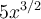  5x ^{3/2}  