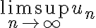  \limsup_{n\to\infty} u_n