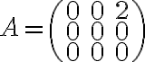 A=\begin{pmatrix} 0 &0&2\\0&0&0\\0&0&0\end{pmatrix}