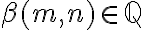 \beta(m, n) \in \mathbb{Q}