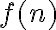 f(n)