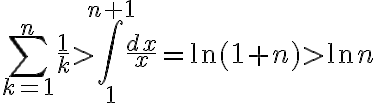  \sum_{k=1}^n \frac{1}{k}>\int_1^{n+1}\frac{dx}{x}=\ln(1+n)>\ln n