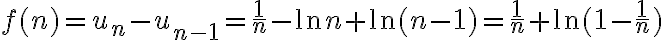 f(n)= u_n-u_{n-1}=\frac{1}{n}-\ln n+\ln (n-1)=\frac{1}{n}+\ln(1-\frac{1}{n})