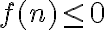 f(n)\leq 0
