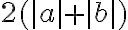 2(|a|+|b|)