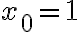 x_0=1