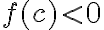 f(c) < 0