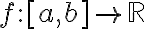f:[a,b]\rightarrow \mathbb{R}
