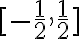  [-\frac{1}{2},\frac{1}{2}]