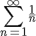 \sum_{n=1}^{\infty}\frac{1}{n}