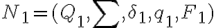 N_1 = (Q_1, \sum, \delta_1, q_1, F_1) 