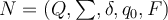 N = (Q, \sum, \delta, q_0, F) 
