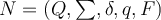 N = (Q, \sum, \delta, q, F) 