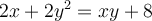 2x + 2y^2 = xy + 8
