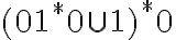   (0 1^* 0 \cup  1 )^* 0  