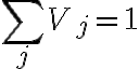   \sum_{j}V_{j} = 1 