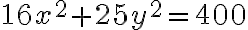  16 x^2+25y^2=400 