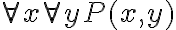  \forall x \forall y P(x,y) 