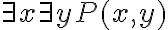  \exists  x \exists y P(x,y) 