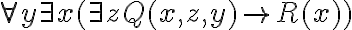  \forall y \exists x (\exists z Q(x,z,y)\to R(x)) 
