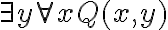   \exists y\forall x Q(x,y) 